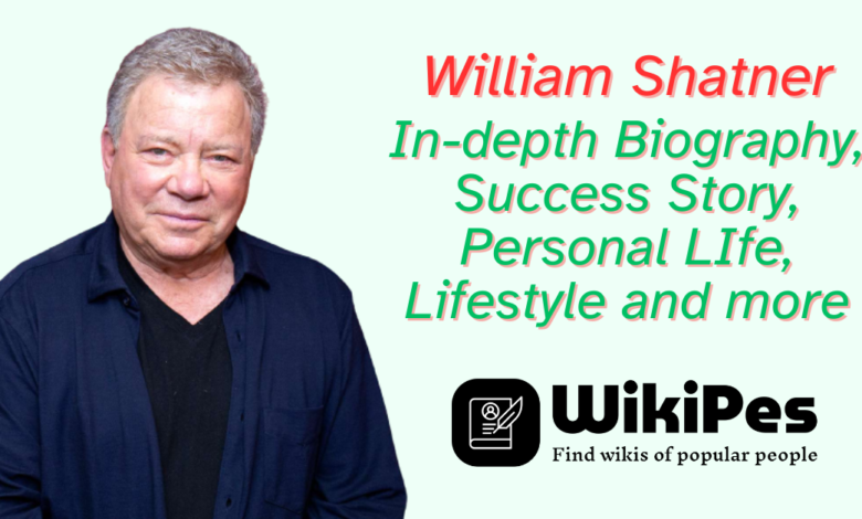 William Shatner In-depth Biography, Success Story, Personal LIfe, Lifestyle and more