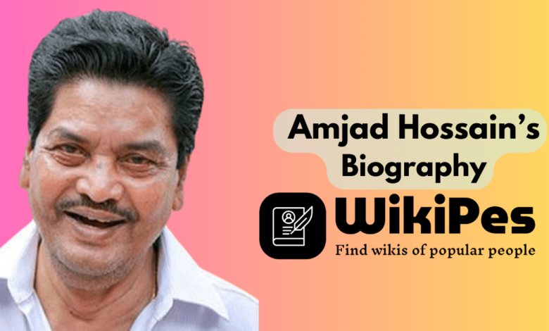 Amjad Hossain’s Biography