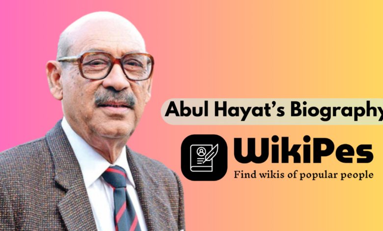 Abul Hayat’s Biography