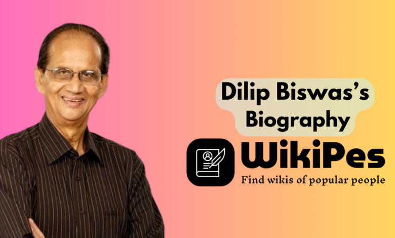Dilip Biswas’s Biography