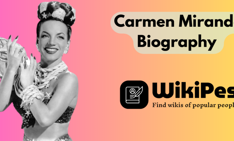 Carmen Miranda Biography