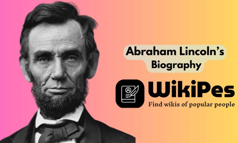 Abraham Lincoln’s Biography