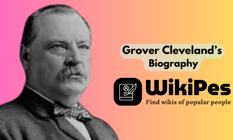 Grover Cleveland’s Biography