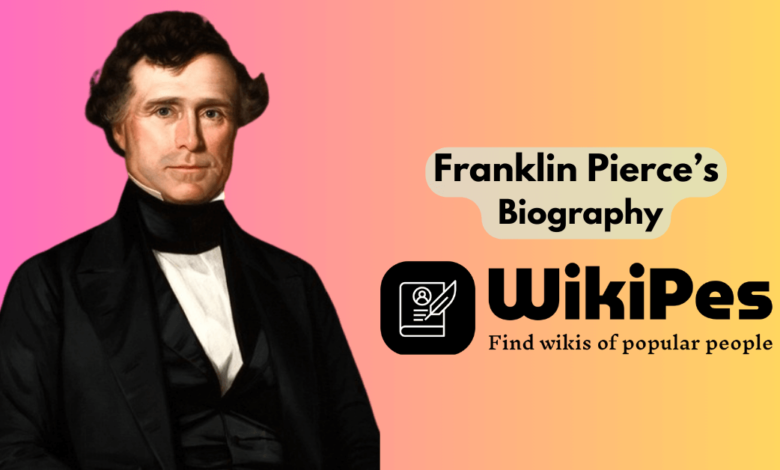 Franklin Pierce’s Biography