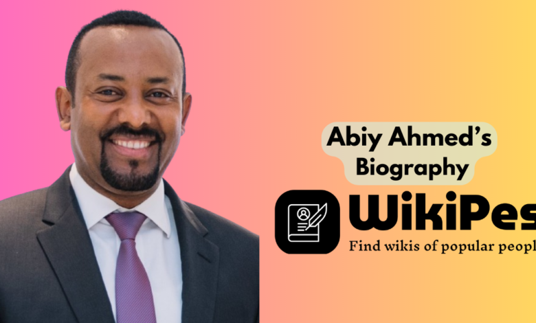 Abiy Ahmed’s Biography
