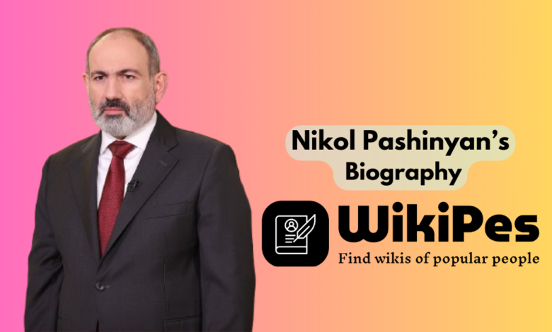 Nikol Pashinyan’s Biography