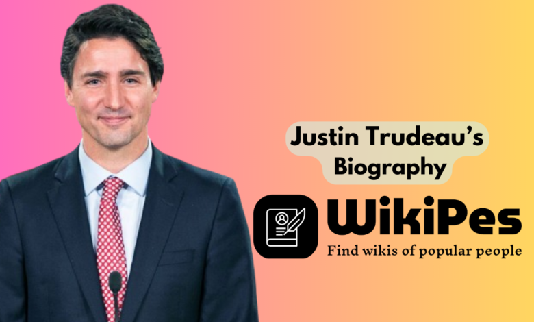 Justin Trudeau’s Biography