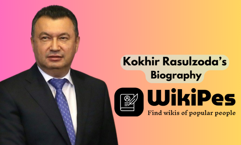 Kokhir Rasulzoda’s Biography