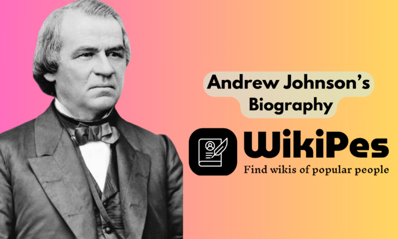 Andrew Johnson’s Biography