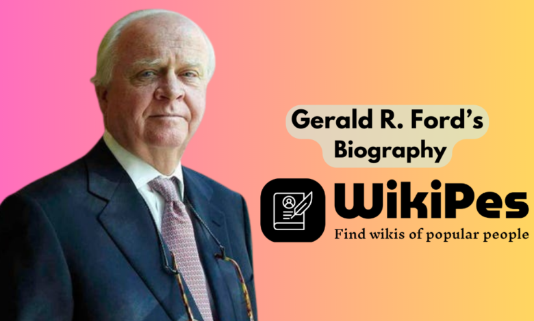 Gerald R. Ford’s Biography