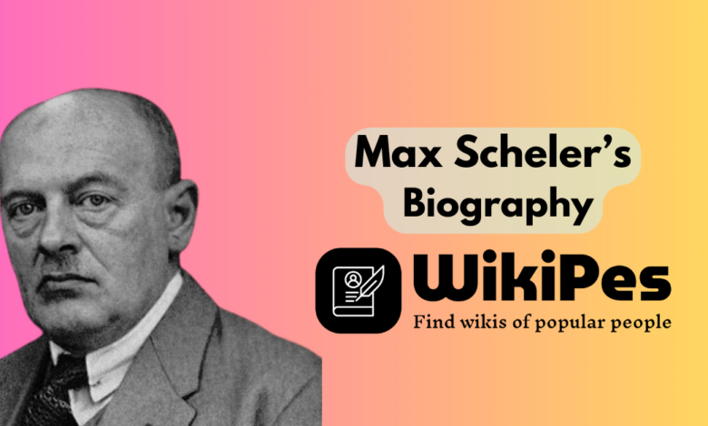 Max Scheler’s Biography