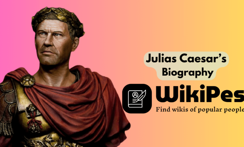 Julias Caesar’s Biography