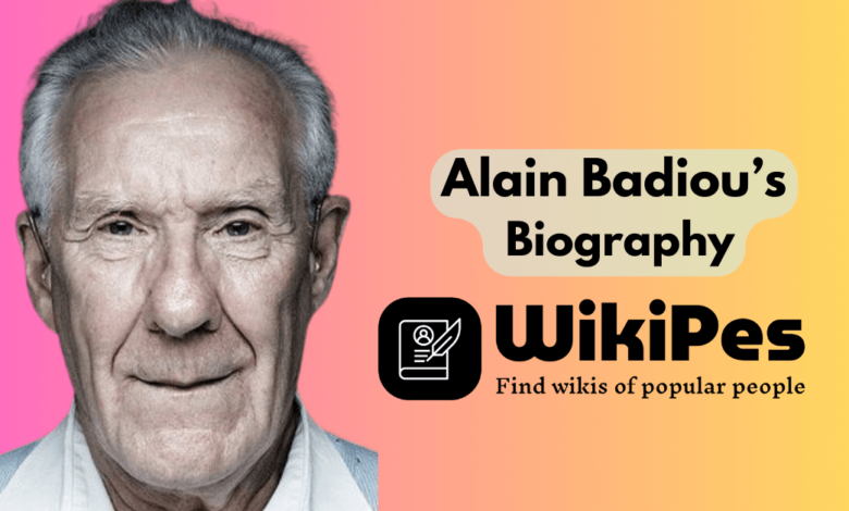 Alain Badiou’s Biography