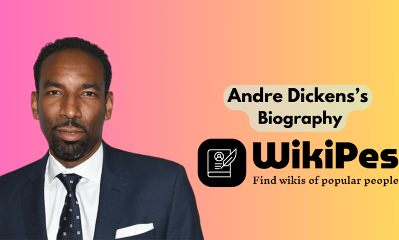 Andre Dickens’s Biography
