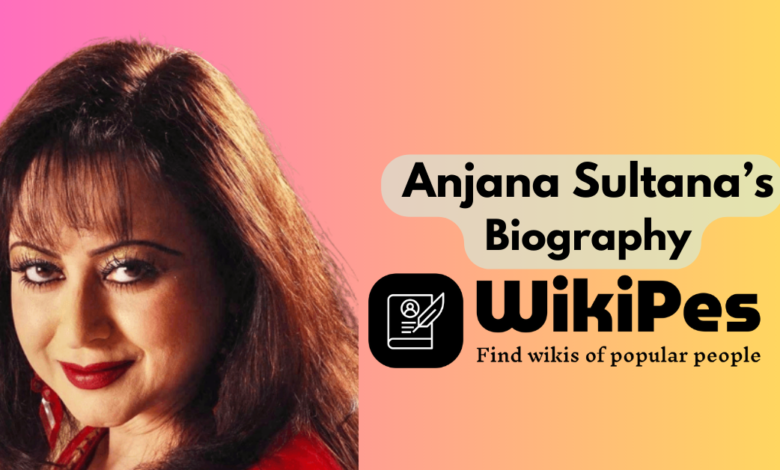 Anjana Sultana’s Biography