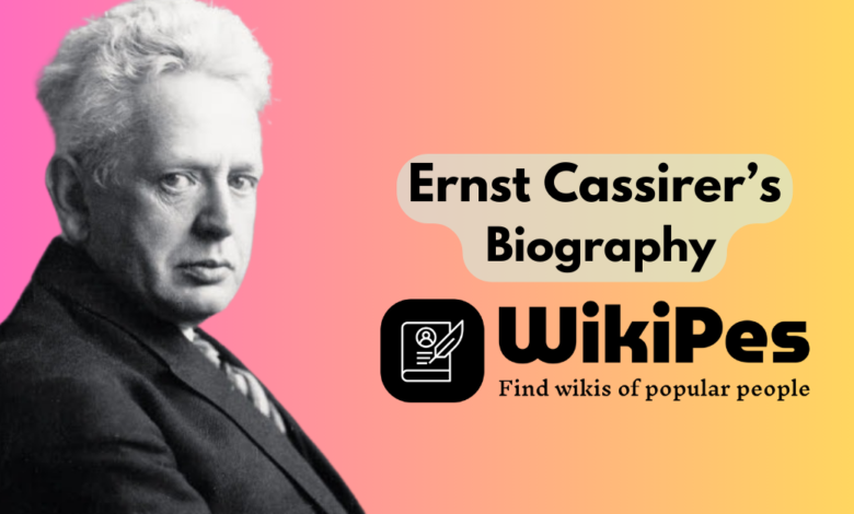 Ernst Cassirer’s Biography