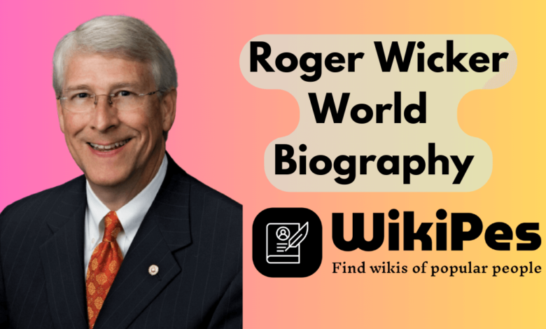 Roger Wicker World Biography