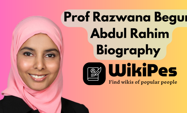 Prof Razwana Begum Abdul Rahim Biography