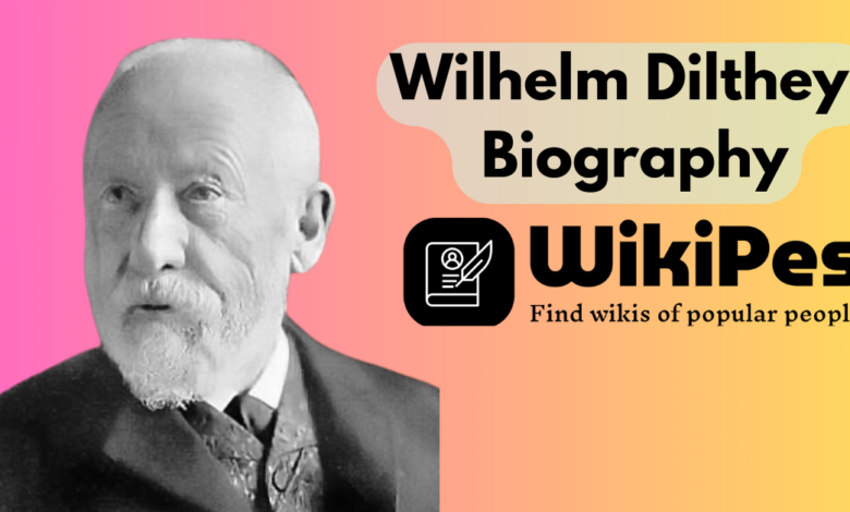Wilhelm Dilthey Biography